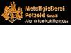 METALLGIESSEREI PETZOLD GMBH